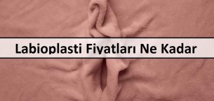 Labioplasti Fiyatları Ne Kadar