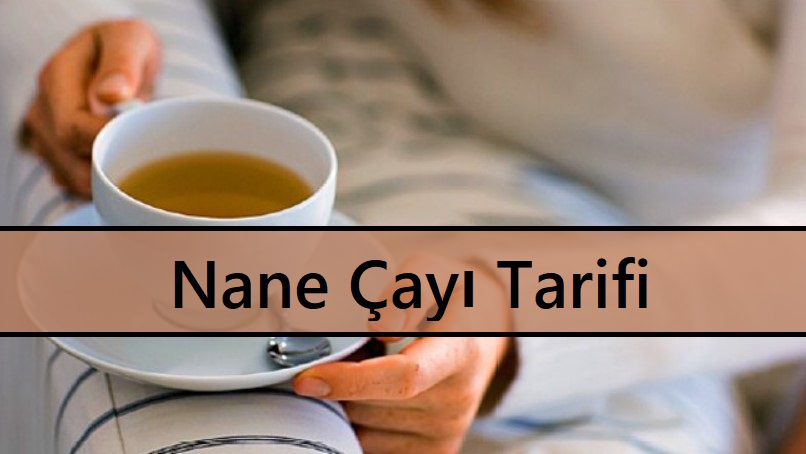 Nane Çayı Tarifi