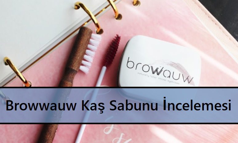 Browwauw Kaş Sabunu İncelemesi