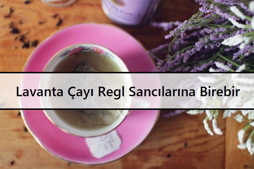 Lavanta Çayı Regl Sancılarına Birebir