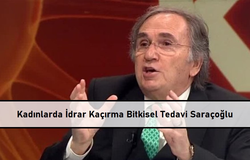 Kadinlarda Idrar Kacirma Bitkisel Tedavi Saracoglu